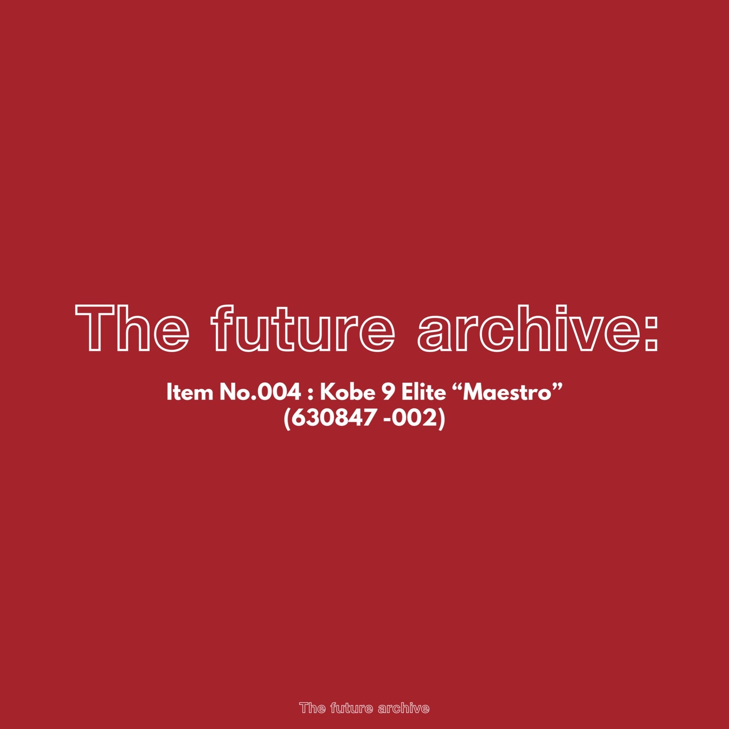 Item No.004 : Kobe 9 Elite “Maestro” (630847
-002)